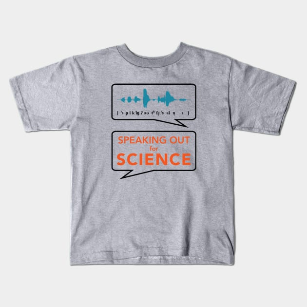 Speaking Out for Science 2 Kids T-Shirt by alejna99